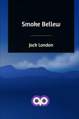 Smoke Bellew by Jack London