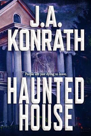 Haunted House by Jack Kilborn, J.A. Konrath