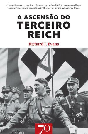 A Ascensão do Terceiro Reich by Richard J. Evans
