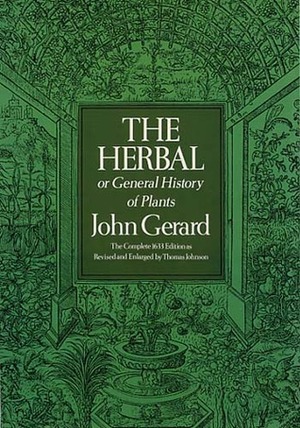 The Herbal or General History of Plants by John Gerard