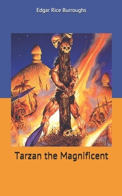 Tarzan the Magnificent by Edgar Rice Burroughs