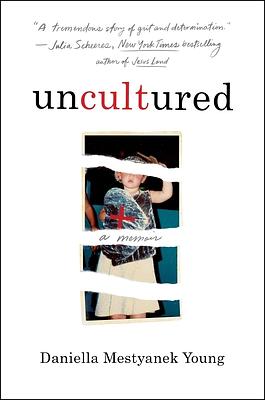 Uncultured by Daniella Mestyanek Young