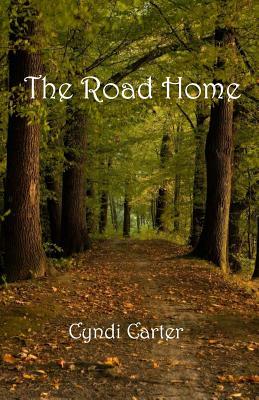 The Road Home by Cyndi Carter