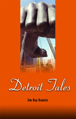 Detroit Tales by Jim Ray Daniels