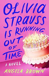 Olivia Strauss Is Running Out of Time by Angela Brown