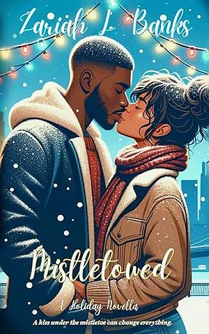 Mistletowed: A Holiday Novella by Zariah L. Banks