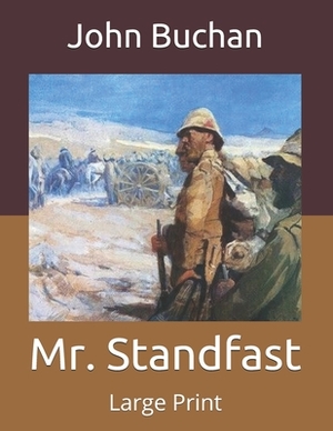 Mr. Standfast: Large Print by John Buchan