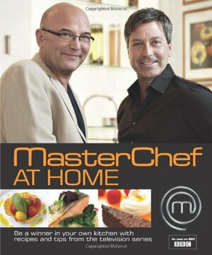 Masterchef at Home: Be a Winner in Your Own Kitchen with Recipes and Tips from the Television Series by Diana Vowles, Emma Callery