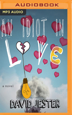 An Idiot in Love by David Jester