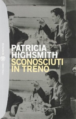 Sconosciuti in treno by Patricia Highsmith