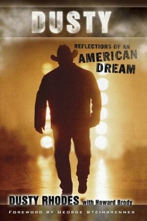 Dusty: Reflections of an American Dream by Howard Brody, Dusty Rhodes
