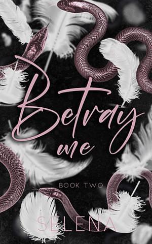 Betray Me by Selena