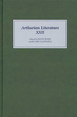 Arthurian Literature XXII by 