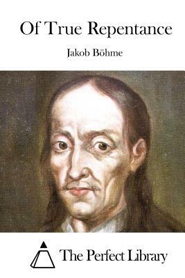 Of True Repentance by Jakob Bohme