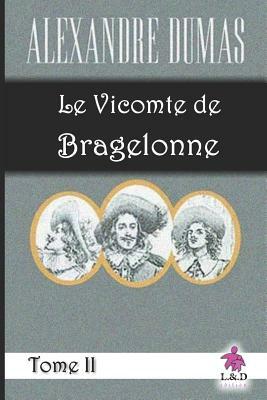 Le Vicomte de Bragelonne (Tome II) by Alexandre Dumas