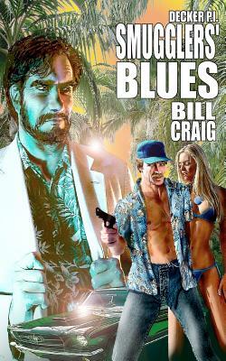 Decker P.I. Smugglers' Blues by Bill Craig