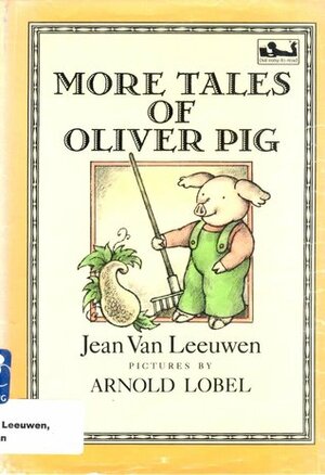 More Tales of Oliver Pig by Jean Van Leeuwen, Arnold Lobel