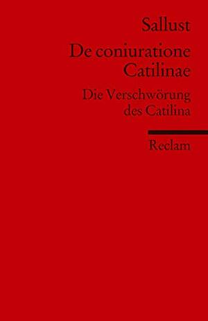 De coniuratione Catilinae. Die Verschwörung des Catilina by Sallust