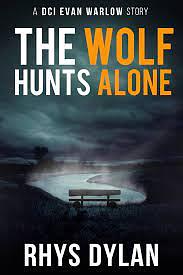 The Wolf Hunts Alone by Rhys Dylan