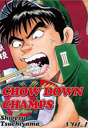 Chow Down Champs Vol. 1 by Shigeru Tsuchiyama