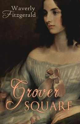 Grover Square: Victorian Historical Fiction by Waverly Fitzgerald