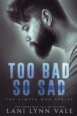 Too Bad So Sad by Lani Lynn Vale