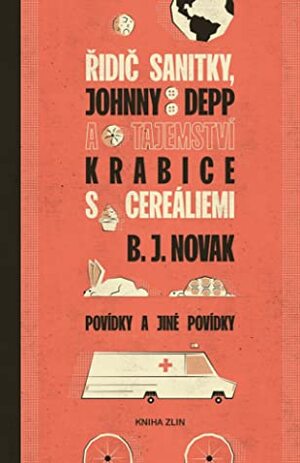 Řidič sanitky, Johnny Depp a tajemství krabice s cereáliemi by Jiří Hron, Tereza Schlöglová, Anežka Dudková, Veronika Trusová, Tereza Hamáková, Klára Vajnerová, B.J. Novak, Eva Čechová, Klára Kopecká, Blanka Schůtová, Václav Koutný, Marie Chudomelová, Vojtěch Janda