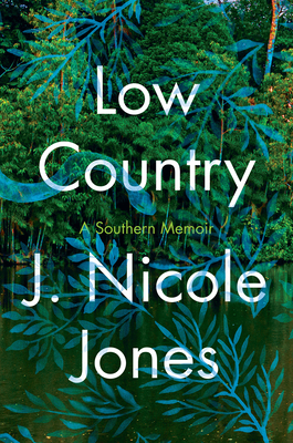 Low Country: A Memoir by J. Nicole Jones