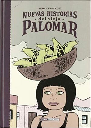 Nuevas historias del viejo Palomar by Gilbert Hernández