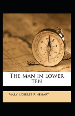 The Man in Lower Ten Illustrated by Mary Roberts Rinehart