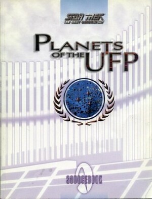 Planets of the UFP: A guide to Federation Worlds by Janice Sellers