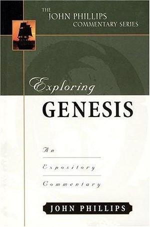 Exploring Genesis by John Phillips, John Phillips