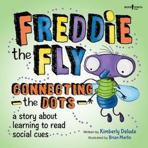 Freddie the Fly: Connect the Dots: A Story about Learning to Read Social Cues by Brian Martin, Kimberly Delude