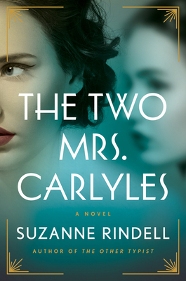 The Two Mrs. Carlyles by Suzanne Rindell