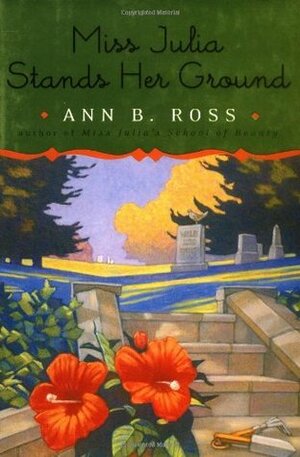 Miss Julia Stands Her Ground by Ann B. Ross