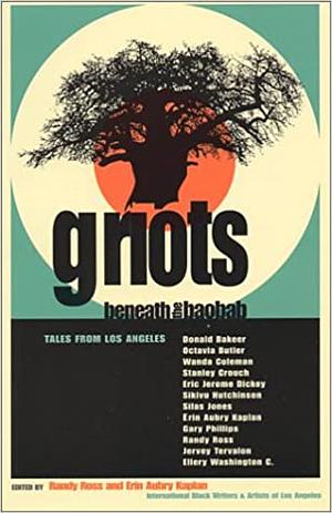 Griots Beneath the Baobab: Tales from Los Angeles by Randy Ross, Eric Jerome Dickey