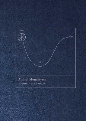Andrei Monastyrski: Elementary Poetry by 