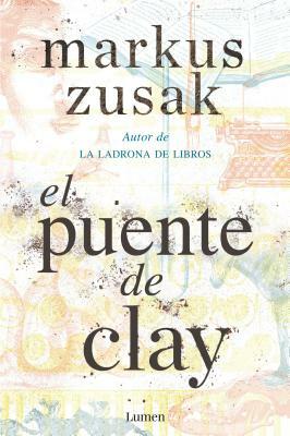 El Puente de Clay by Markus Zusak