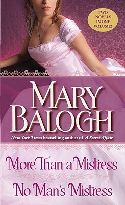 More Than a Mistress/No Man's Mistress: Two Novels in One Volume by Mary Balogh