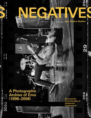 Negatives: A Photographic Archive of Emo (1996-2006) by Amy Fleisher Madden