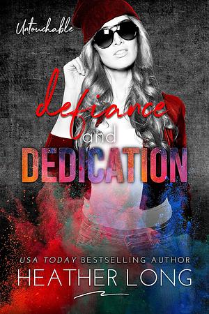 Defiance and Dedication by Heather Long