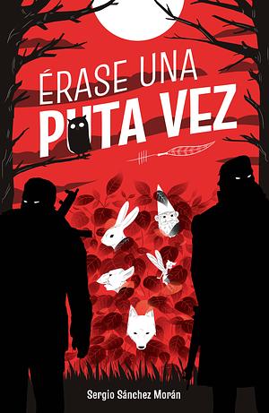 Érase una puta vez by Sergio Sánchez Morán