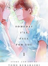 Someday I'll Fall for You, Vol. 1 by Tomo Kurahashi