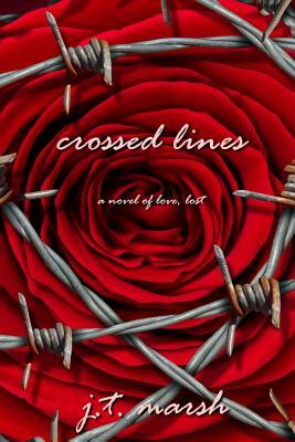 Crossed Lines: A Novel of Love, Lost (Pocketbook Paperback) by J. T. Marsh