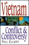 Vietnam: Conflict and Controversy by Paul Elliott