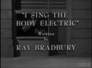 I Sing the Body Electric: Teleplay (The Twilight Zone) by Ray Bradbury, Rod Serling