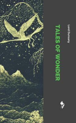 Tales of Wonder by Lord Dunsany