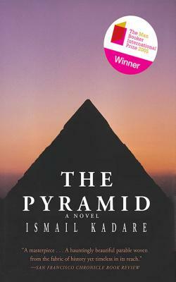 The Pyramid by Ismail Kadare