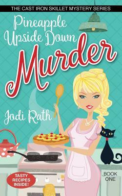 Pineapple Upside Down Murder by Jodi Rath