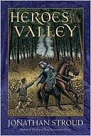 Heroes of the Valley by Jonathan Stroud